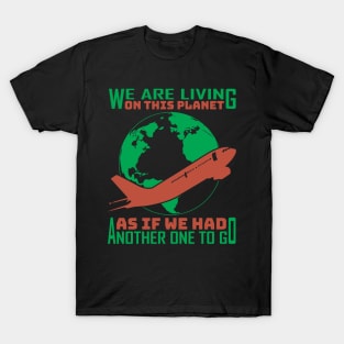 Climate Change Environmental Protection Quote Design T-Shirt